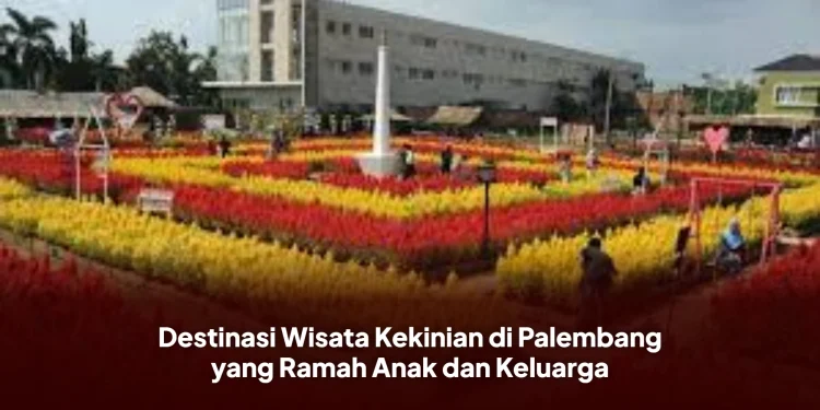 Destinasi Wisata Kekinian di Palembang yang Ramah Anak dan Keluarga