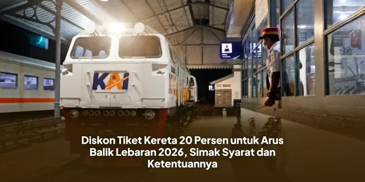 Diskon Tiket Kereta 20 Persen untuk Arus Balik Lebaran 2026, Simak Syarat dan Ketentuannya