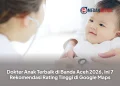 Dokter Anak Terbaik di Banda Aceh 2026, Ini 7 Rekomendasi Rating Tinggi di Google Maps