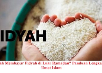 Bolehkah Membayar Fidyah di Luar Ramadan? Panduan Lengkap untuk Umat Islam