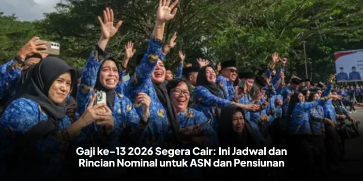 Gaji ke-13 2026 Segera Cair: Ini Jadwal dan Rincian Nominal untuk ASN dan Pensiunan