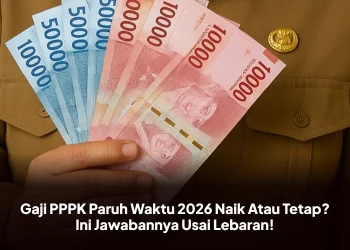 Gaji PPPK Paruh Waktu 2026 Naik Atau Tetap? Ini Jawabannya Usai Lebaran!