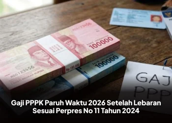 Gaji PPPK Paruh Waktu 2026 Setelah Lebaran Sesuai Perpres No 11 Tahun 2024