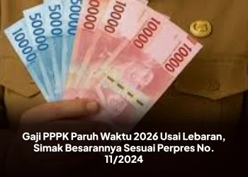 Gaji PPPK Paruh Waktu 2026 Usai Lebaran, Simak Besarannya Sesuai Perpres No. 11/2024