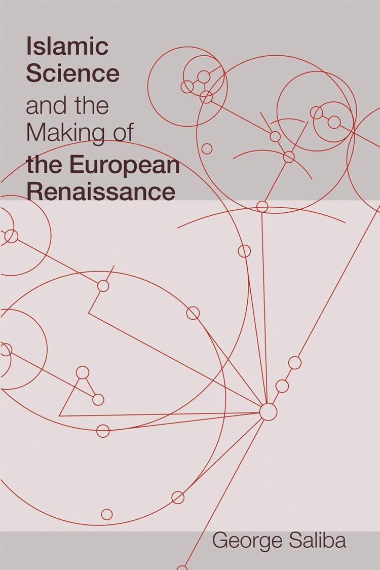 Review Buku “Islamic Science and the Making of the European Renaissance” karya  George Saliba