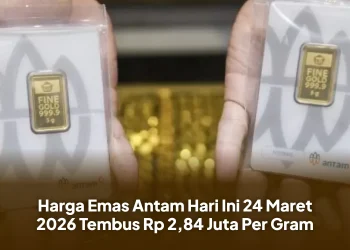 Harga Emas Antam Hari Ini 24 Maret 2026 Tembus Rp 2,84 Juta Per Gram
