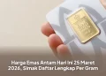 Harga Emas Antam Hari Ini 25 Maret 2026, Simak Daftar Lengkap Per Gram