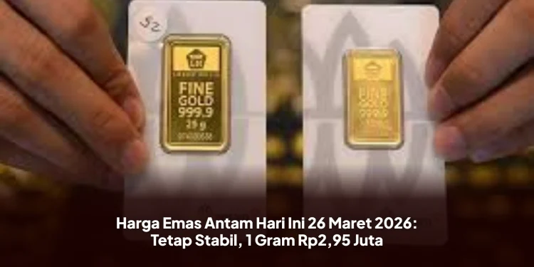 Harga Emas Antam Hari Ini 26 Maret 2026: Tetap Stabil, 1 Gram Rp2,95 Juta