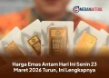 Harga Emas Antam Hari Ini Senin 23 Maret 2026 Turun, Ini Lengkapnya