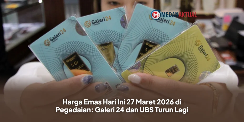 Harga Emas Hari Ini 27 Maret 2026 di Pegadaian: Galeri 24 dan UBS Turun Lagi
