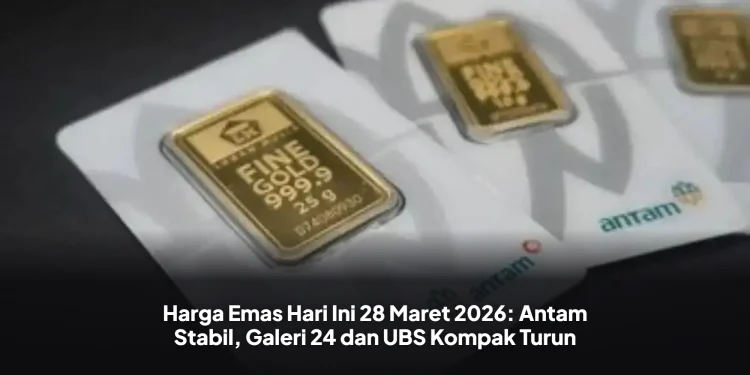 Harga Emas Hari Ini 28 Maret 2026: Antam Stabil, Galeri 24 dan UBS Kompak Turun