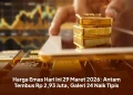 Harga Emas Hari Ini 29 Maret 2026: Antam Tembus Rp 2,93 Juta, Galeri 24 Naik Tipis