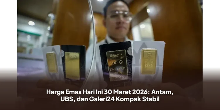 Harga Emas Hari Ini 30 Maret 2026: Antam, UBS, dan Galeri24 Kompak Stabil