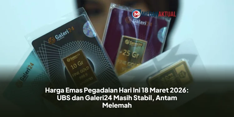 Harga Emas Pegadaian Hari Ini 18 Maret 2026: UBS dan Galeri24 Masih Stabil, Antam Melemah