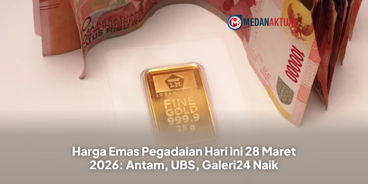 Harga Emas Pegadaian Hari ini 28 Maret 2026: Antam, UBS, Galeri24 Naik