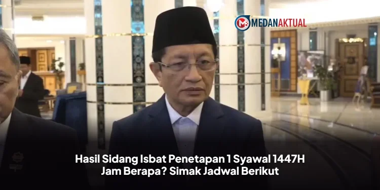 Hasil Sidang Isbat Penetapan 1 Syawal 1447H Jam Berapa? Simak Jadwal Berikut