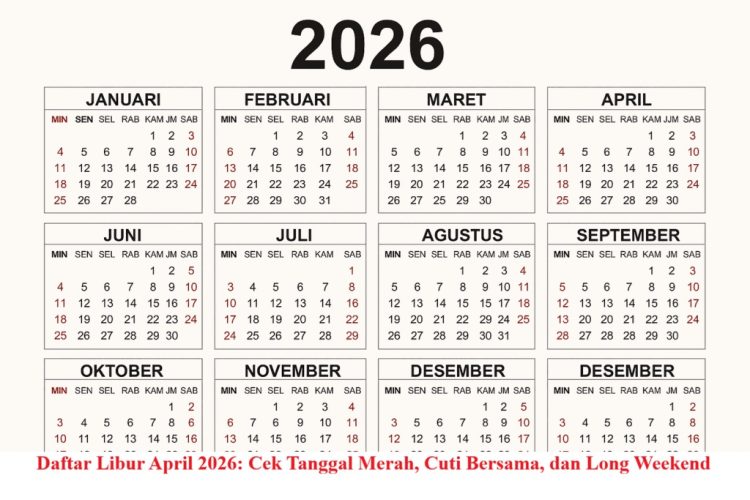 Daftar Libur April 2026: Cek Tanggal Merah, Cuti Bersama, dan Long Weekend