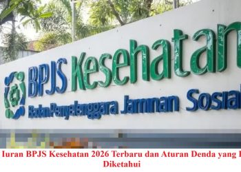 Cek Iuran BPJS Kesehatan 2026 Terbaru dan Aturan Denda yang Perlu Diketahui