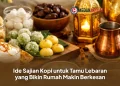 Ide Sajian Kopi untuk Tamu Lebaran yang Bikin Rumah Makin Berkesan