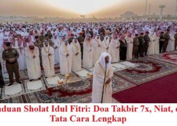 Panduan Sholat Idul Fitri: Doa Takbir 7x, Niat, dan Tata Cara Lengkap