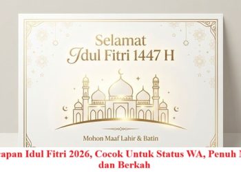 50 Ucapan Idul Fitri 2026, Cocok Untuk Status WA, Penuh Makna dan Berkah