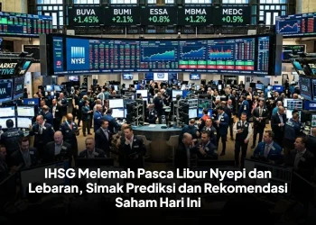 IHSG Melemah Pasca Libur Nyepi dan Lebaran, Simak Prediksi dan Rekomendasi Saham Hari Ini
