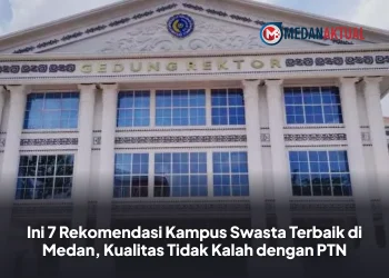 Ini 7 Rekomendasi Kampus Swasta Terbaik di Medan, Kualitas Tidak Kalah dengan PTN