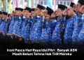 Ironi Pasca Hari Raya Idul Fitri : Banyak ASN Masih Belum Terima Hak THR Mereka