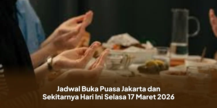 Jadwal Buka Puasa Jakarta dan Sekitarnya Hari Ini Selasa 17 Maret 2026