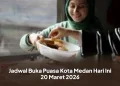 Jadwal Buka Puasa Kota Medan Hari Ini 20 Maret 2026