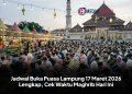Jadwal Buka Puasa Lampung 17 Maret 2026 Lengkap, Cek Waktu Maghrib Hari Ini