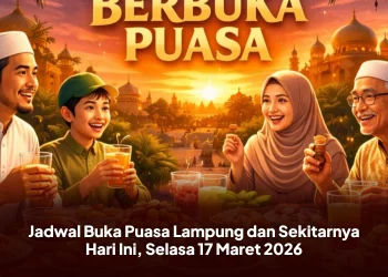 Jadwal Buka Puasa Lampung dan Sekitarnya Hari Ini, Selasa 17 Maret 2026