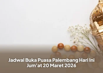 Jadwal Buka Puasa Palembang Hari Ini Jum'at 20 Maret 2026