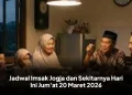 Jadwal Imsak Jogja dan Sekitarnya Hari Ini Jum'at 20 Maret 2026