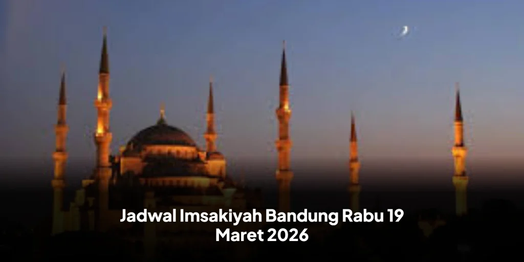 Jadwal Imsakiyah Bandung Rabu 19 Maret 2026