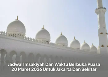 Jadwal Imsakiyah Dan Waktu Berbuka Puasa 20 Maret 2026 Untuk Jakarta Dan Sekitar