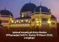 Jadwal Imsakiyah Kota Medan 29 Ramadan 1447 H, Kamis 19 Maret 2026, Lengkap!
