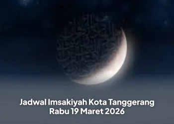 Jadwal Imsakiyah Kota Tanggerang Rabu 19 Maret 2026