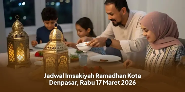 Jadwal Imsakiyah Ramadhan Kota Denpasar, Rabu 17 Maret 2026