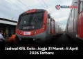 Jadwal KRL Solo–Jogja 31 Maret–5 April 2026 Terbaru