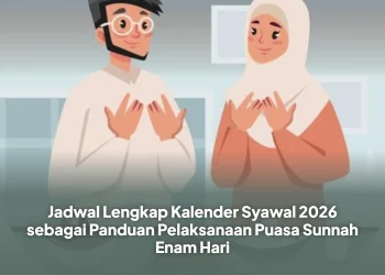 Jadwal Lengkap Kalender Syawal 2026 sebagai Panduan Pelaksanaan Puasa Sunnah Enam Hari