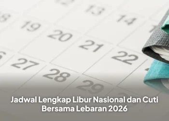 Jadwal Lengkap Libur Nasional dan Cuti Bersama Lebaran 2026
