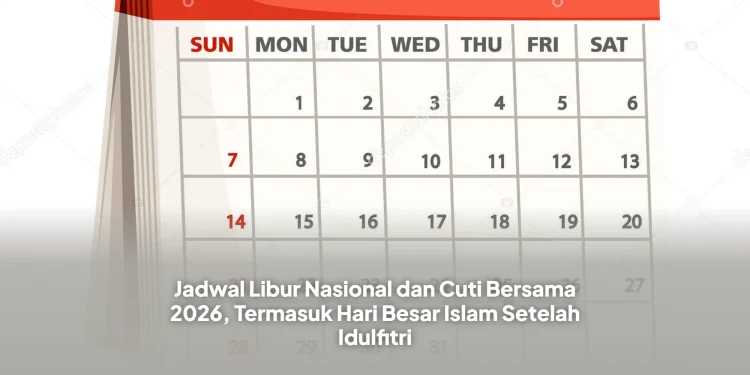 Jadwal Libur Nasional dan Cuti Bersama 2026, Termasuk Hari Besar Islam Setelah Idulfitri