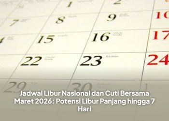 Jadwal Libur Nasional dan Cuti Bersama Maret 2026: Potensi Libur Panjang hingga 7 Hari