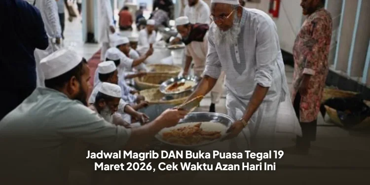 Jadwal Magrib DAN Buka Puasa Tegal 19 Maret 2026, Cek Waktu Azan Hari Ini