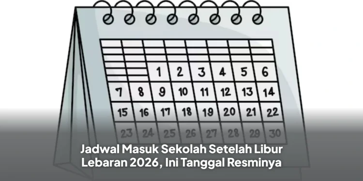 Jadwal Masuk Sekolah Setelah Libur Lebaran 2026, Ini Tanggal Resminya