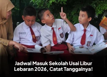 Jadwal Masuk Sekolah Usai Libur Lebaran 2026, Catat Tanggalnya!