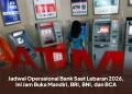 Jadwal Operasional Bank Saat Lebaran 2026, Ini Jam Buka Mandiri, BRI, BNI, dan BCA