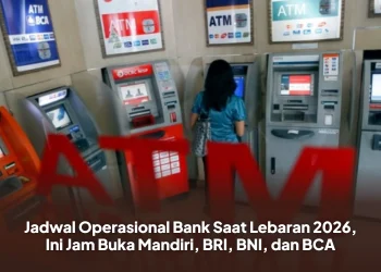 Jadwal Operasional Bank Saat Lebaran 2026, Ini Jam Buka Mandiri, BRI, BNI, dan BCA