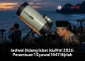 Jadwal Sidang Isbat Idulfitri 2026: Penentuan 1 Syawal 1447 Hijriah